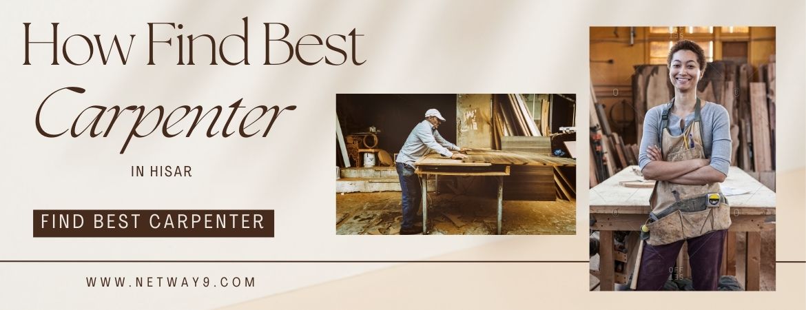 How To Find The Right Carpenter in Hisar